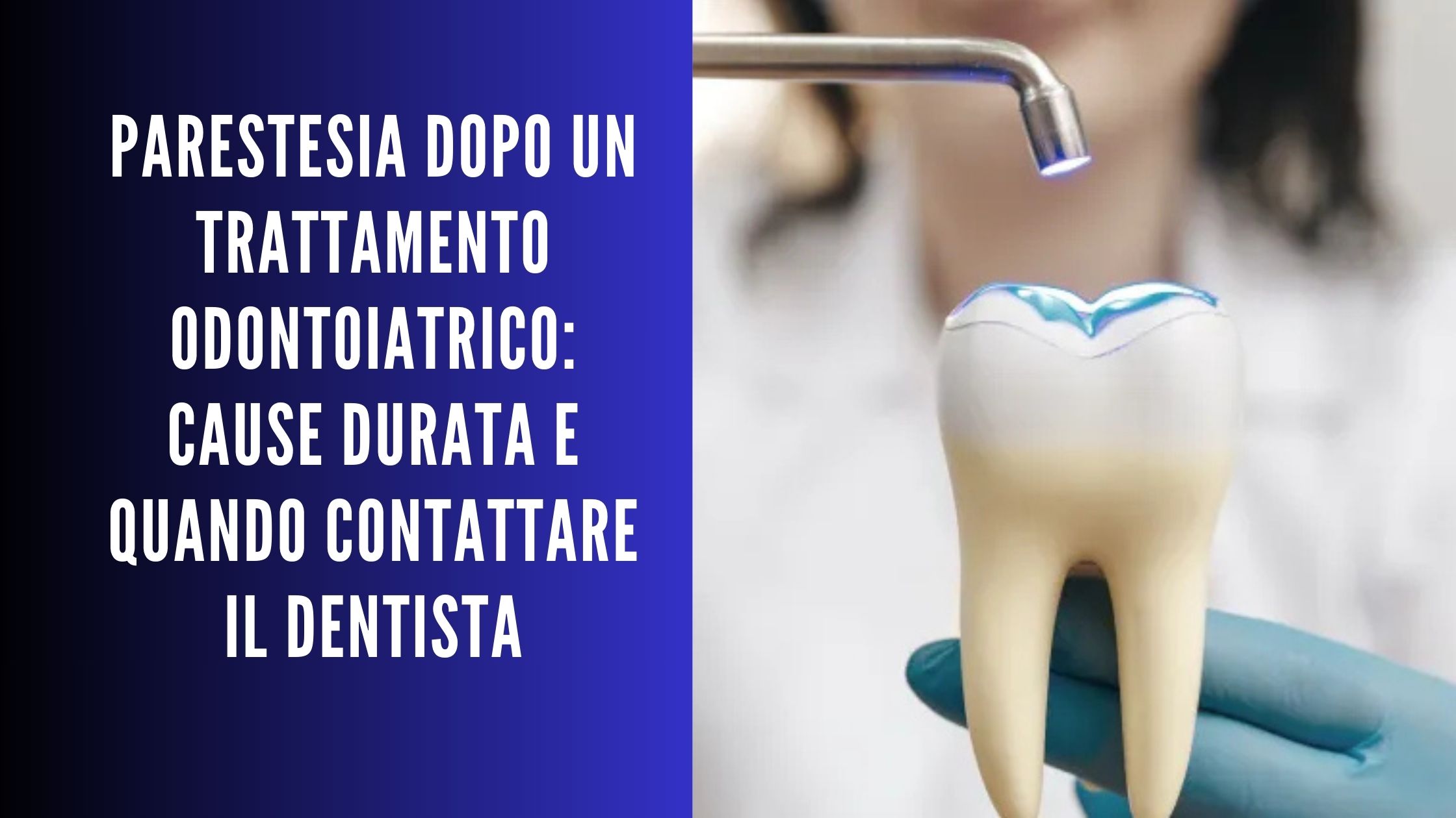 Grafica informativa sulla parestesia dopo un trattamento odontoiatrico: cause, durata e quando contattare il dentista